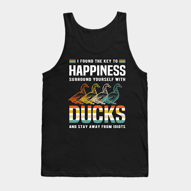 I Found The Key To Happiness Surround Yourself With Duck Tank Top by Spreadlove